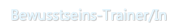 &nbsp;Bewusstseins-Trainer/In