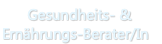 &nbsp;Gesundheits- & Ernährungs-Berater/In